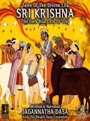 cover image of Tales of the Divine Lila Sri Krishna--The Dark Blue Lord of Vraj